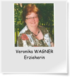 Veronika WAGNER Erzieherin