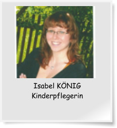 Isabel KNIG Kinderpflegerin